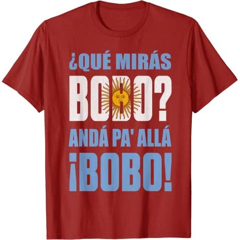 Viral Messi Meme Que Mira Bobo? Anda Pa Alla T-Shirt
