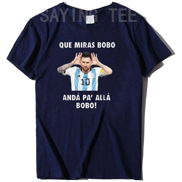 Viral Messi Meme Que Mira Bobo? Anda Pa Alla T-Shirt